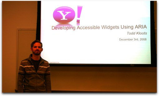 Todd Kloots about ARIA and accessibility at Yahoo on December 3, 2008.