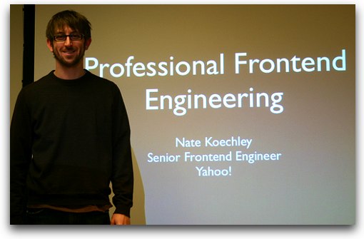 Nate Koechley, one of Yahoo's original frontend engineers