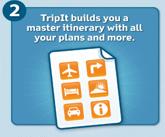 TripIt builds you a master itinerary with all your plans and more.